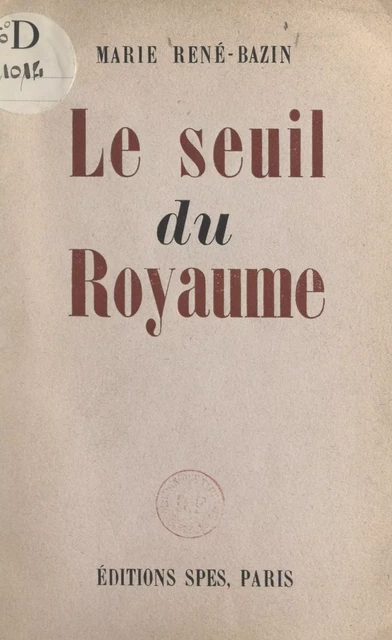 Le seuil du Royaume - Marie René-Bazin - FeniXX réédition numérique