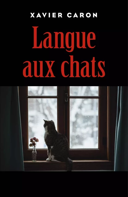 Langue aux chats - Xavier Caron - Librinova