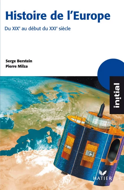 Initial - Histoire de l'Europe du XIXe au début du XXIe siècle - Serge Berstein, Pierre Milza - Hatier