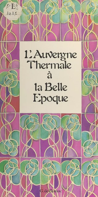 L'Auvergne thermale à la Belle Époque - Maurice Sarazin - FeniXX réédition numérique