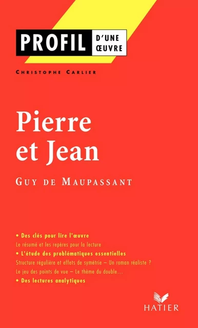 Profil - Maupassant (Guy de) : Pierre et Jean - Christophe Carlier, Georges Décote, Guy de Maupassant - Hatier