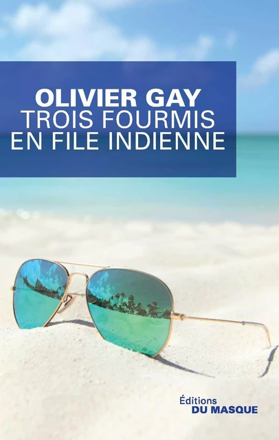 Trois fourmis en file indienne - Olivier Gay - Le Masque