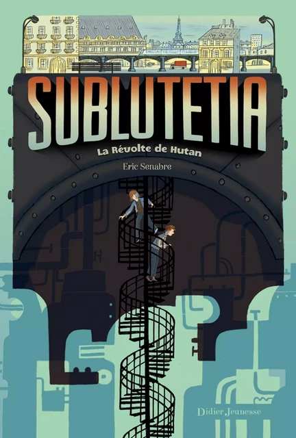 Sublutetia - La révolte de Hutan (T1) - Eric Senabre - Didier Jeunesse