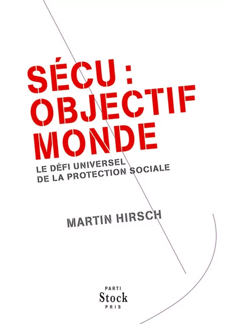 Sécu : objectif monde - Martin Hirsch - Stock