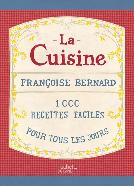 La cuisine - Françoise Bernard - Hachette Pratique