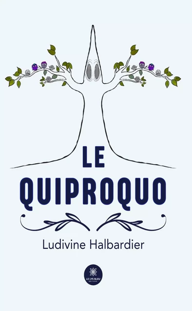 Le quiproquo - Ludivine Halbardier - Le Lys Bleu Éditions