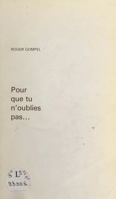 Pour que tu n'oublies pas... - Roger Gompel - FeniXX réédition numérique