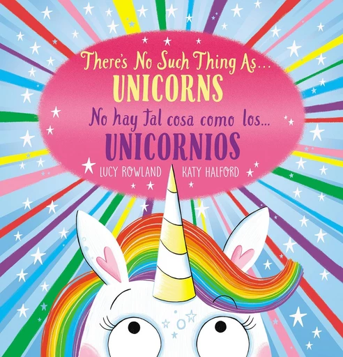 There's No Such Thing as...Unicorns / No hay tal cosa como los... unicornios (Scholastic Bilingual) - Lucy Rowland - Scholastic Inc.