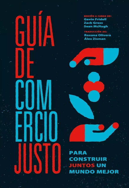 Guía De Comercio Justo - Gavin Fridell, Zack Gross, Sean McHugh - Fernwood Publishing