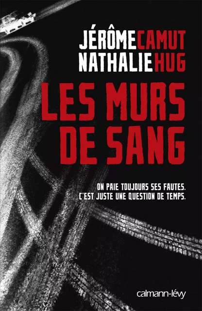 Les Murs de sang - Nathalie Hug, Jérôme Camut - Calmann-Lévy