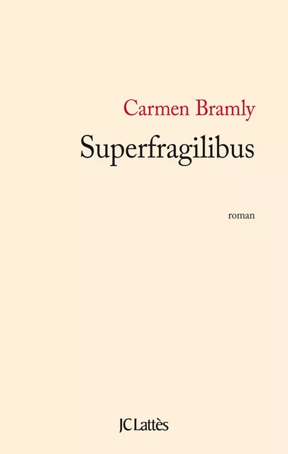 Superfragilibus - Carmen Bramly - JC Lattès