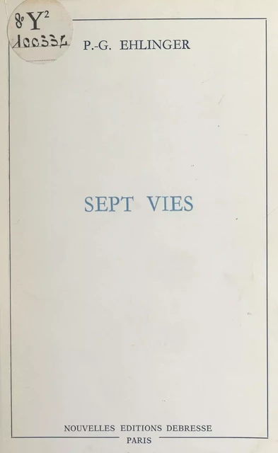 Sept vies - Pierre-Gaëtan Ehlinger - FeniXX réédition numérique