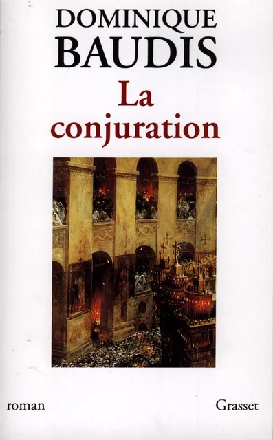 La conjuration - Dominique Baudis - Grasset