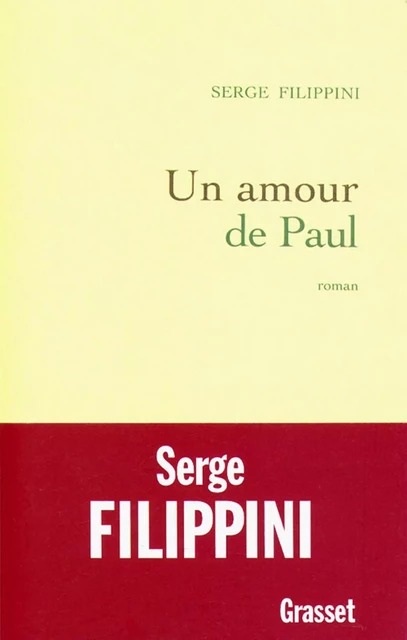 Un amour de Paul - Serge Filippini - Grasset