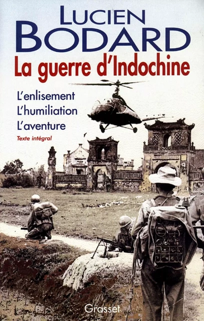 La guerre d'Indochine - Lucien Bodard - Grasset