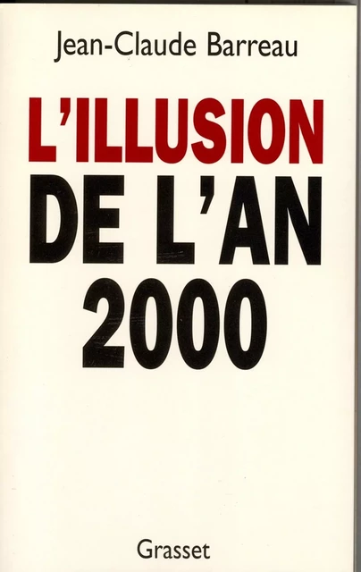 L'illusion de l'an 2000 - Jean-Claude Barreau - Grasset