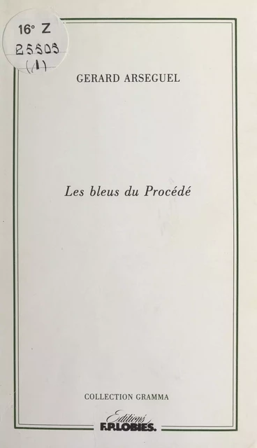 Les bleus du procédé - Gérard Arseguel - FeniXX réédition numérique