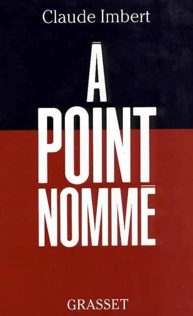 A point nommé - Claude Imbert - Grasset