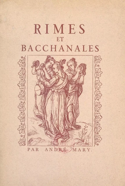 Rimes et bacchanales - André Mary - FeniXX réédition numérique