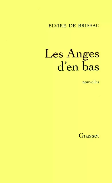 Les anges d'en bas - Elvire de Brissac - Grasset