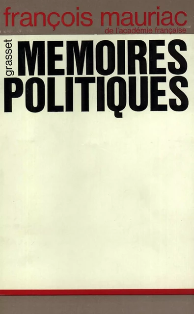 Mémoires politiques - François Mauriac - Grasset