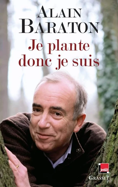 Je plante donc je suis - Alain Baraton - Grasset