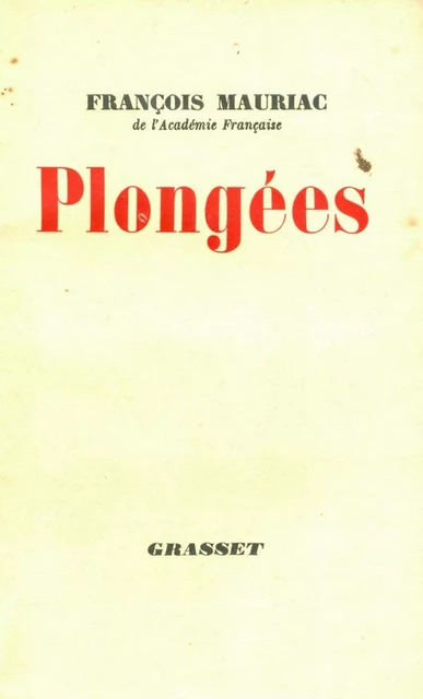 Plongées - François Mauriac - Grasset