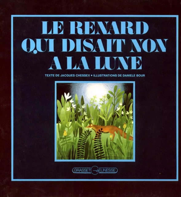 Le renard qui disait non à la lune - Jacques Chessex - Grasset