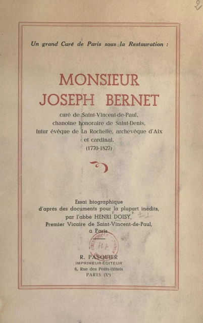 Un grand curé de Paris sous la Restauration : Monsieur Joseph Bernet - Henri Doisy - FeniXX réédition numérique