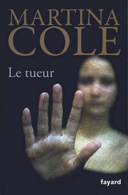 Le tueur - Martina Cole - Fayard