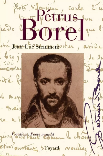 Pétrus Borel - Jean-Luc Steinmetz - Fayard