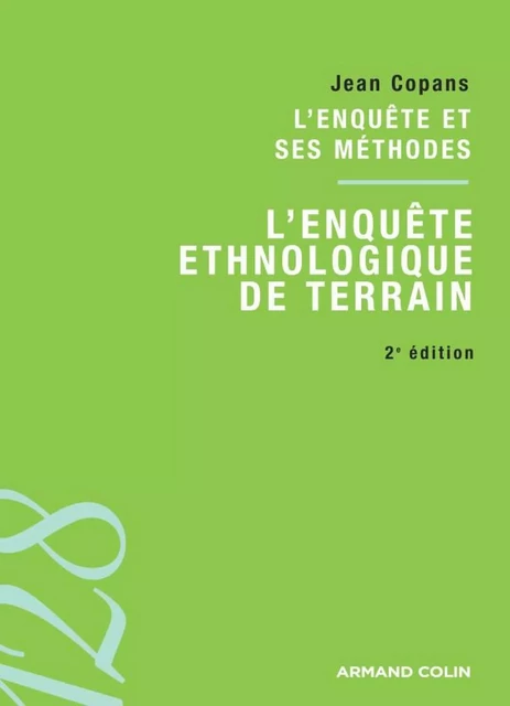 L'enquête et ses méthodes : l'enquête ethnologique de terrain - Jean Copans - Armand Colin