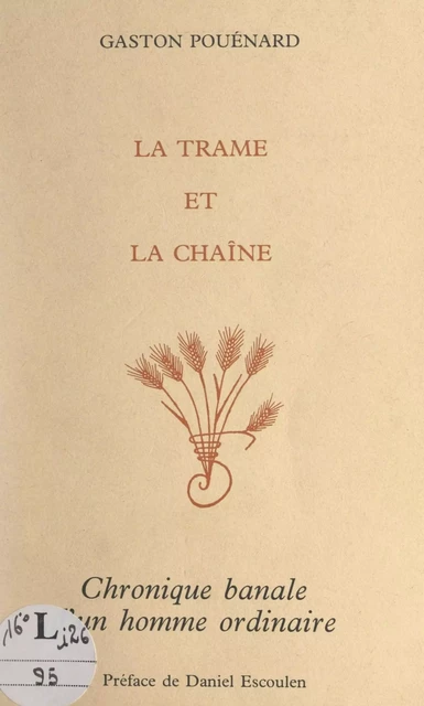 La trame et la chaîne - Gaston Pouénard - FeniXX réédition numérique