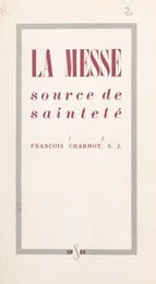 La Messe, source de sainteté