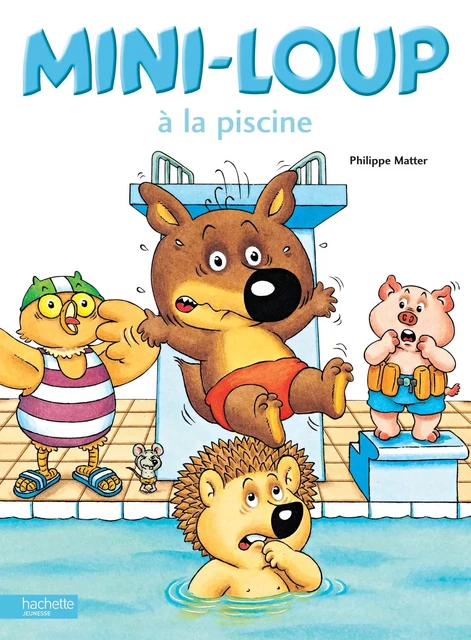 Mini-Loup à la piscine - Philippe Matter - Hachette Enfants