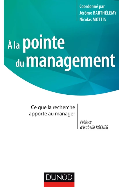 A la pointe du management - Jérôme Barthélemy, Nicolas Mottis - Dunod