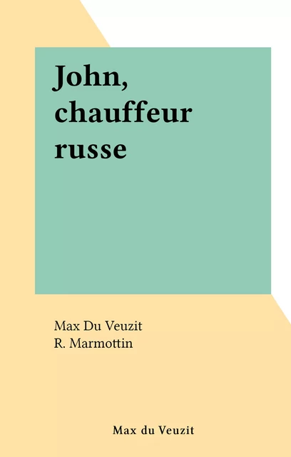 John, chauffeur russe - Max du Veuzit - FeniXX réédition numérique