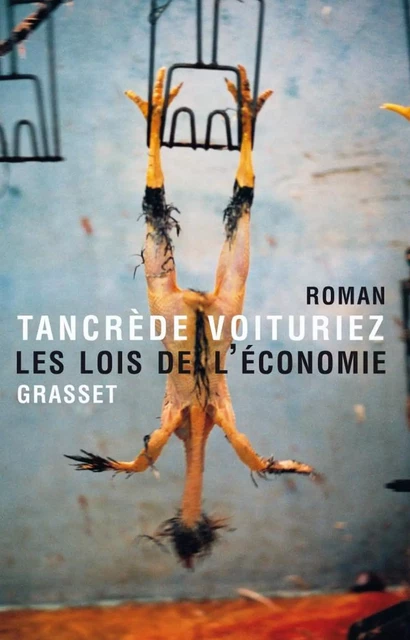 Les lois de l'économie - Tancrède Voituriez - Grasset