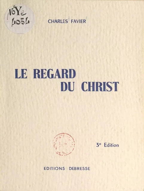 Le regard du Christ - Charles Favier - FeniXX réédition numérique