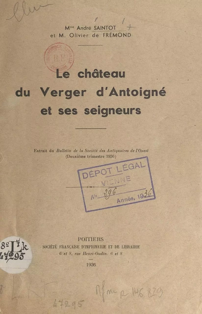 Le château du Verger d'Antoigné et ses seigneurs - Olivier de Frémond, André Saintot - FeniXX réédition numérique