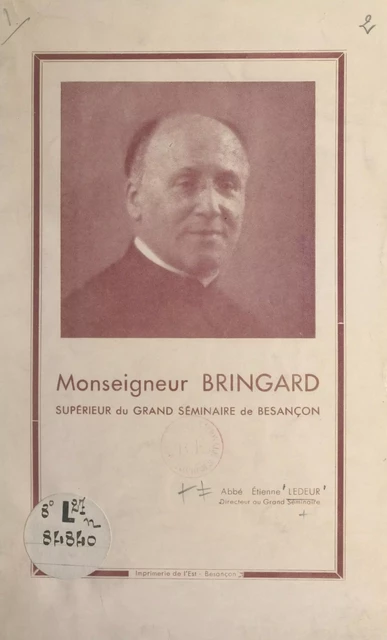 Monseigneur Bringard, supérieur du grand séminaire de Besançon - Étienne Ledeur - FeniXX réédition numérique