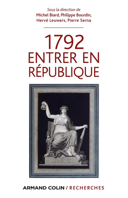 1792 Entrer en République - Michel Biard, Philippe Bourdin, Hervé Leuwers, Pierre Serna - Armand Colin