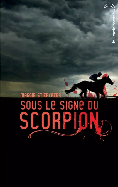 Sous le signe du scorpion - Maggie Stiefvater - Hachette Black Moon