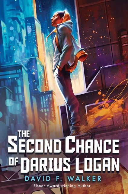 The Second Chance of Darius Logan - David F. Walker - Scholastic Inc.