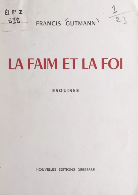 La faim et la foi - Francis Gutmann - FeniXX réédition numérique