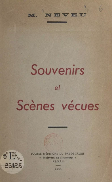 Souvenirs et scènes vécues - Albert Neveu - FeniXX réédition numérique