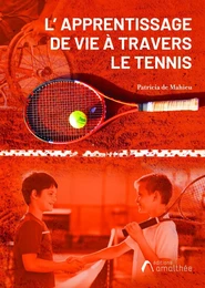 L'apprentissage de vie à travers le tennis