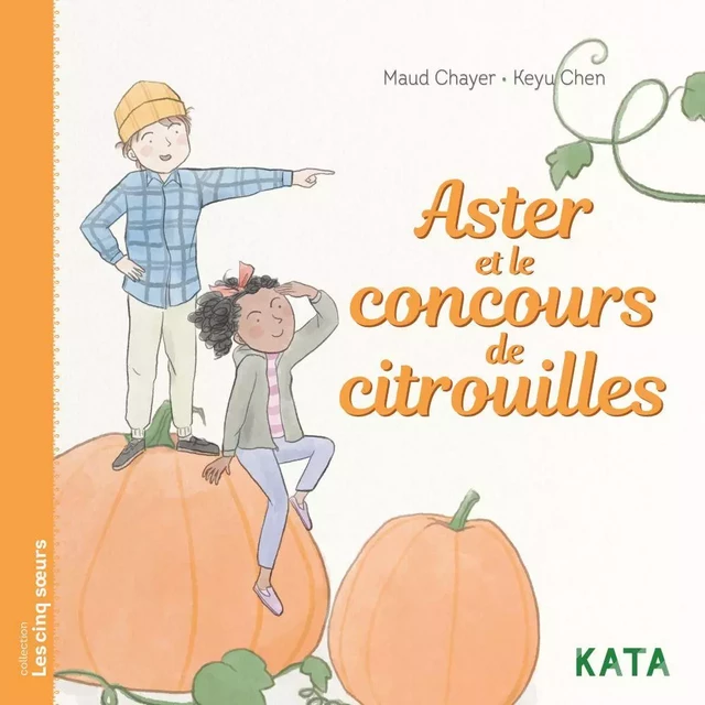 Aster et le concours de citrouilles - Maud Chayer - KATA Éditeur