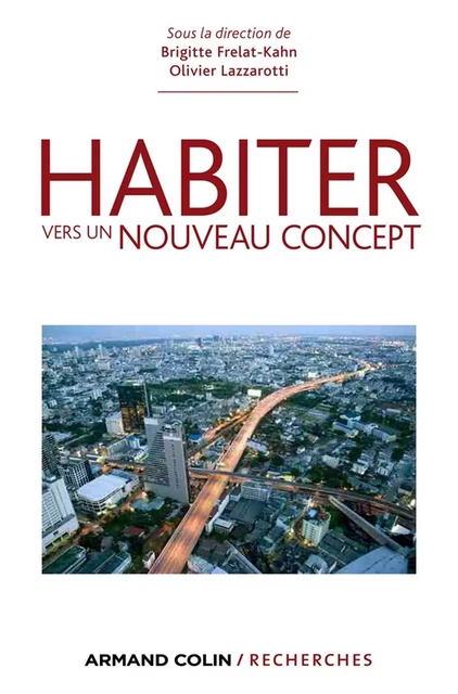 Habiter - Brigitte Frelat-Kahn, Olivier Lazzarotti - Armand Colin