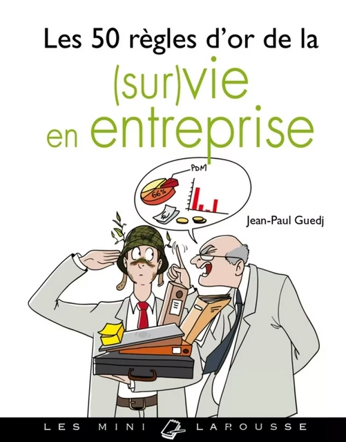 Les 50 règles d'or de la (sur)vie en entreprise - Jean-Paul Guedj - Larousse